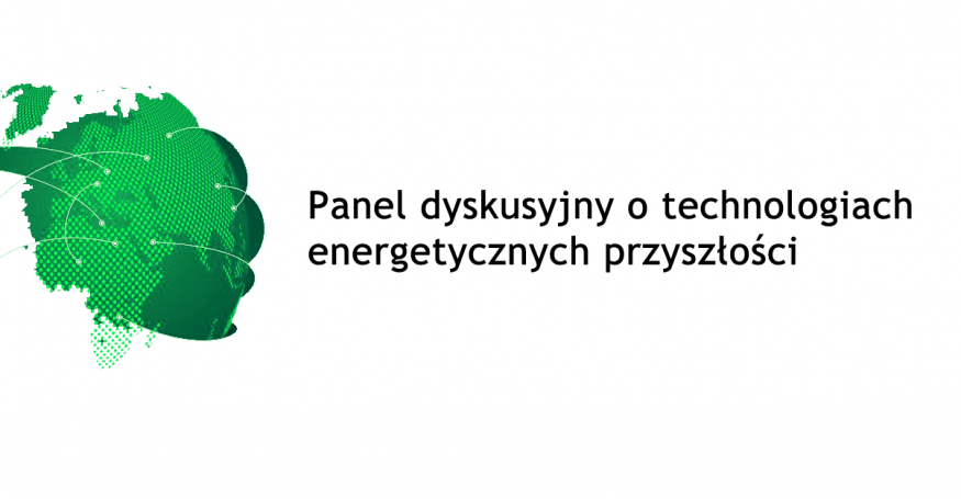 Zaproszenie na panel dyskusyjny o technologiach energetycznych przyszłości