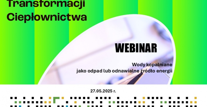 Wody kopalniane jako odpad lub OZE. Webinar Akademii Transformacji Ciepłownictwa