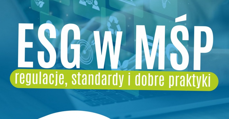 Szkolenie: ESG w MŚP-regulacje, standardy i dobre praktyki